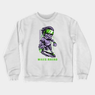 Miles ahead. Crewneck Sweatshirt